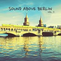 Sound Above Berlin, Vol. 3