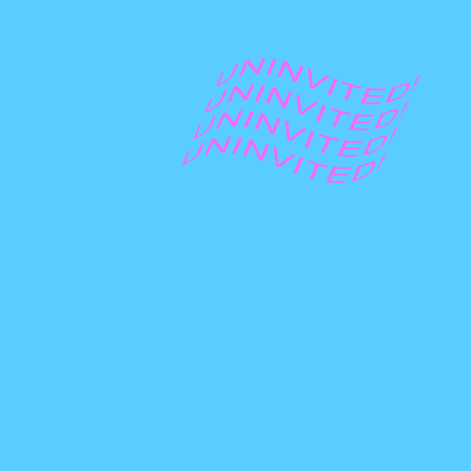 Uninvited