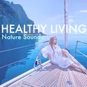 Healthy Living - Nature Sounds for Peace of Mind, Control Emotions with Feng Shui专辑