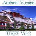 Ambient Voyage: Tibet, Vol. 2