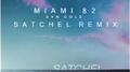 Miami 82 (Satchel Remix）专辑