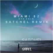 Miami 82 (Satchel Remix）