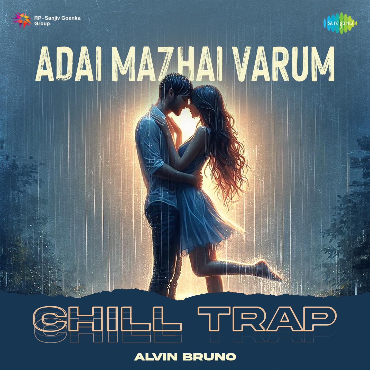 Alvin Bruno - Adai Mazhai Varum - Chill Trap