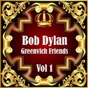 Bob Dylan: Greenvich Friends Vol. 1专辑