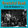 Grateful Dead Live In Concert, Vol. 2 (Live)