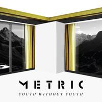 Metric - Youth Without Youth(版本一)
