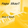 Papa Skaul - Beija A Bunda (Dub Edit)