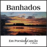 Banhados Em Poesia & Canção - 1° Edição