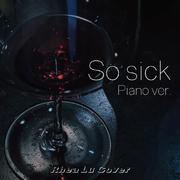 So sick (piano ver)