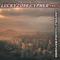 LUCKYZONE CYPHER (Part. 2)