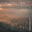 LUCKYZONE CYPHER (Part. 2)