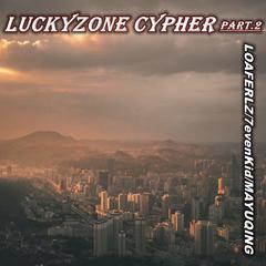 LUCKYZONE CYPHER (Part.2)