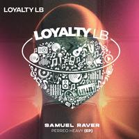 Samuel Raver - Perreo Heavy (Afro Mix) (Loyalty Lb) 128