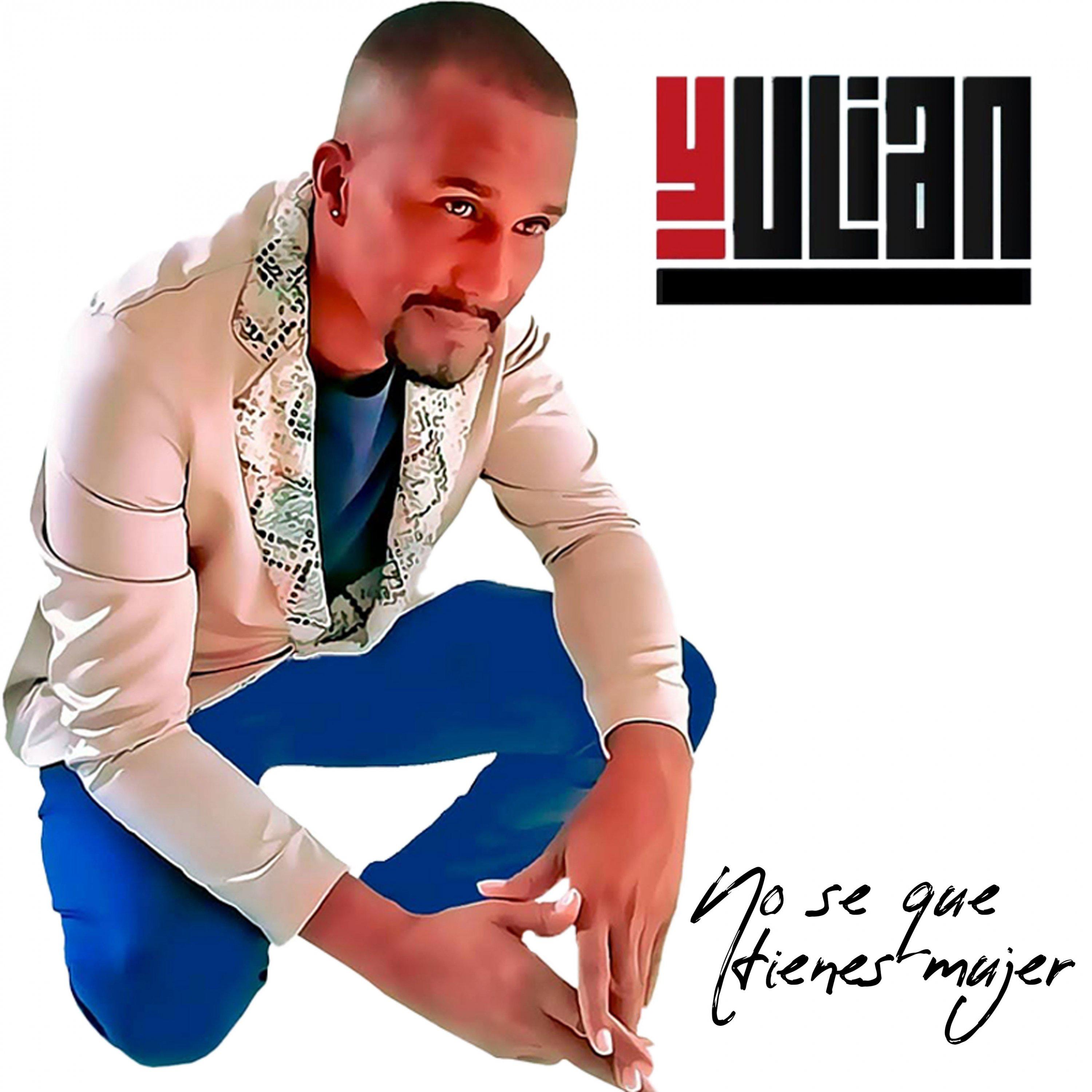 Yulian - No se que tienes mujer