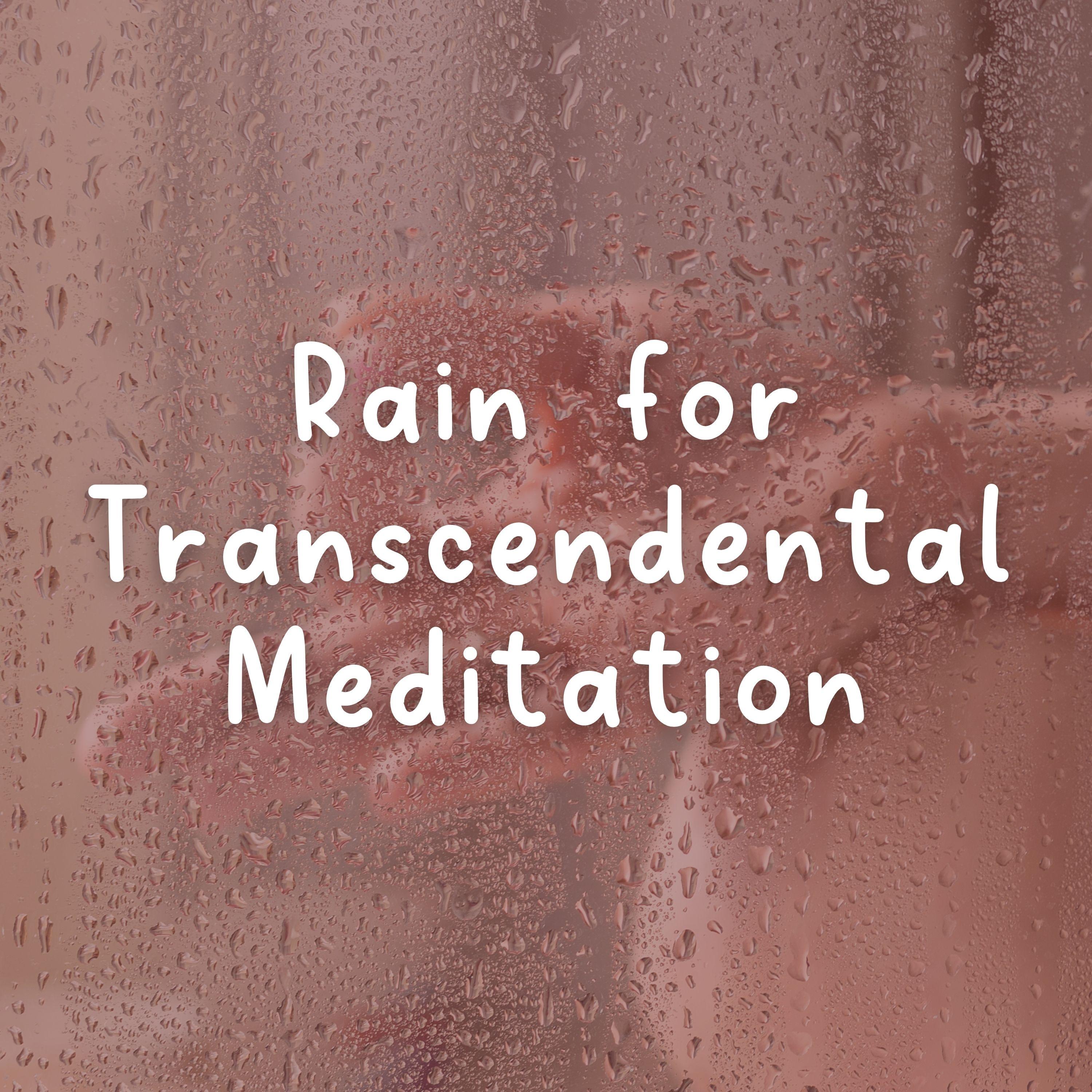 Rain for Transcendental Meditation
