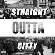 STRAIGHT OUTTA THE CITY