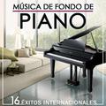 Música de Fondo de Piano. 16 Éxitos Internacionales