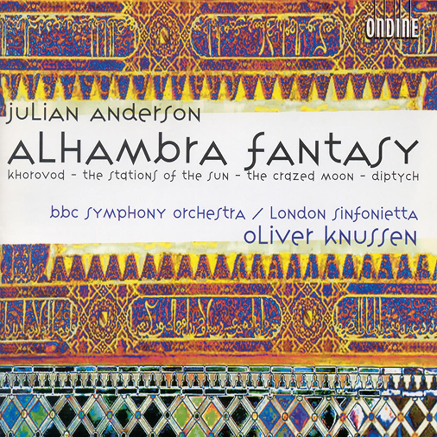 Anderson, J: Alhambra Fantasy, Khorovod, The Stations of the Sun
