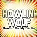 Howlin' for My Darlin'