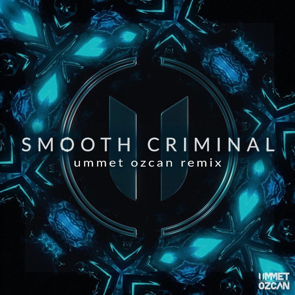 Smooth Criminal (Ummet Ozcan Remix)专辑