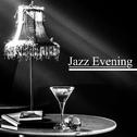 Jazz Evening – Pure Relaxation, Best Smooth Jazz to Rest, Cocktail Party, Piano Bar, Soothing Guitar专辑