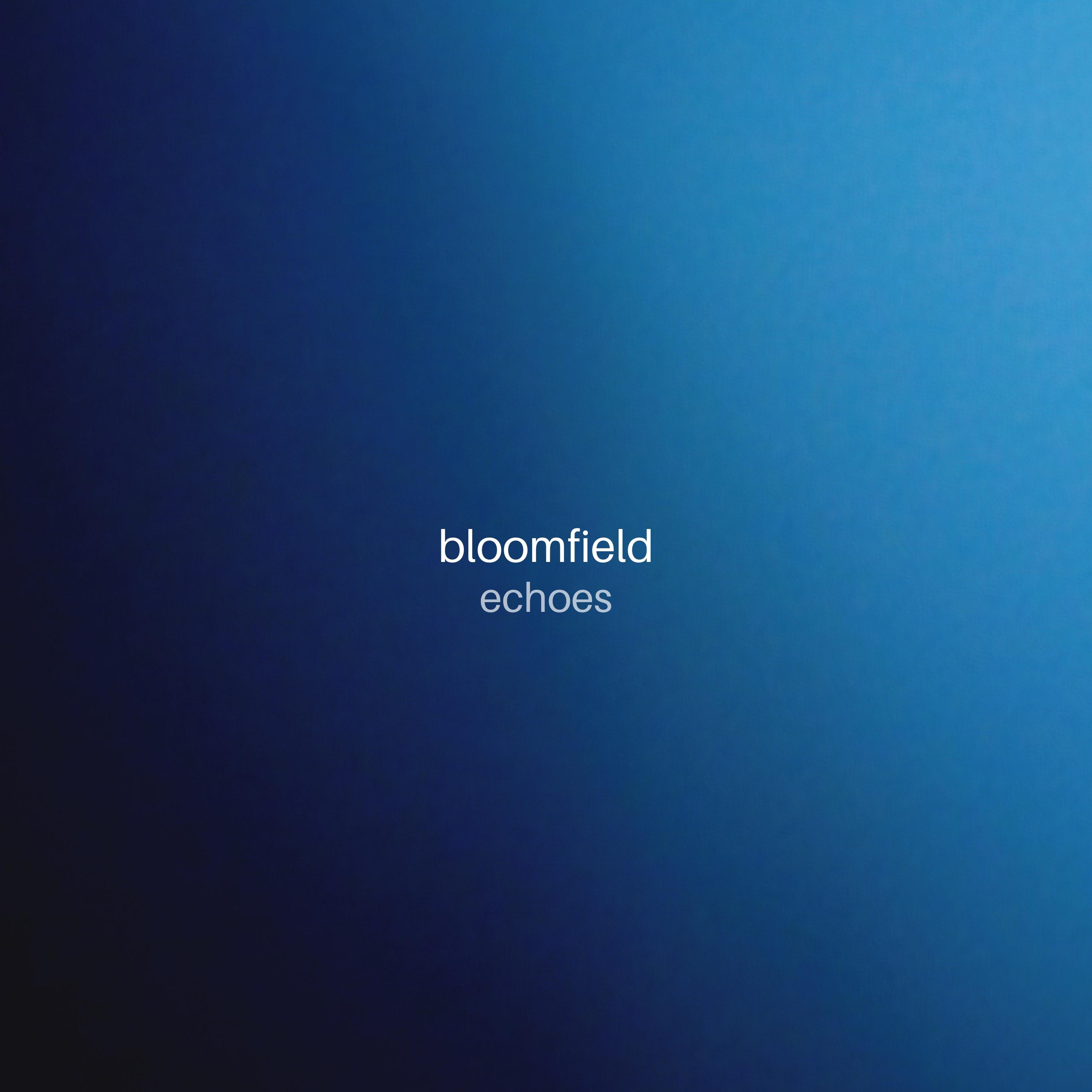 Bloomfield - Echoes (Ocean)