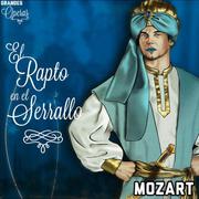 El Rapto en el Serrallo, Mozart, Grandes Óperas