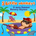 5 Little Monkeys & More Summer Nursery Rhymes专辑