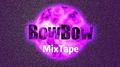 BowBowMixTape专辑