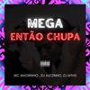 DJ MTHS - Mega Então Chupa