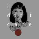 i don't care专辑