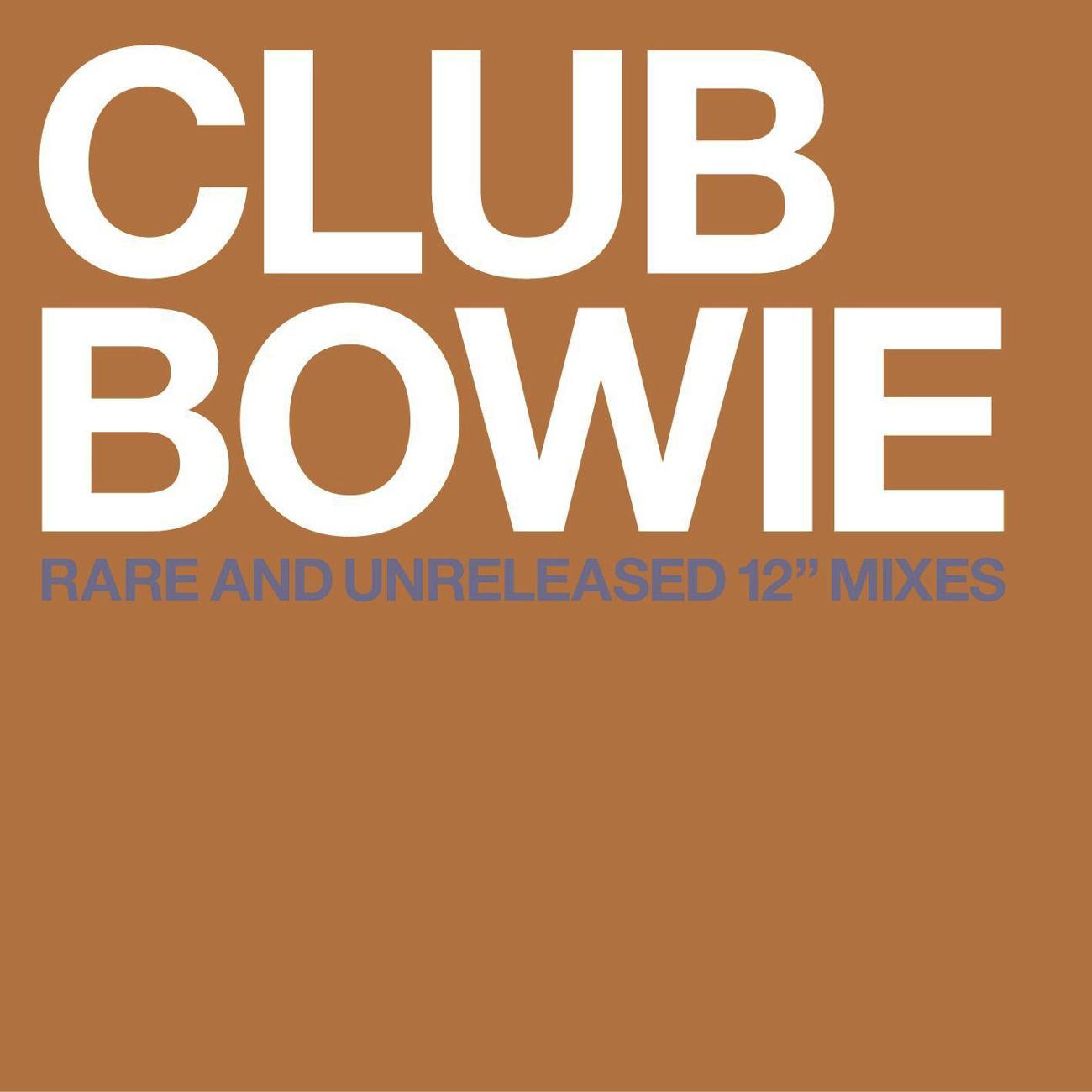 Club Bowie Rare & Unreleased 12'' Mixes专辑