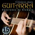 15 Temas Clásicos para Guitarra. Canciones de Siempre