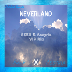 Neverland(Axer & Assyria VIP Mix)