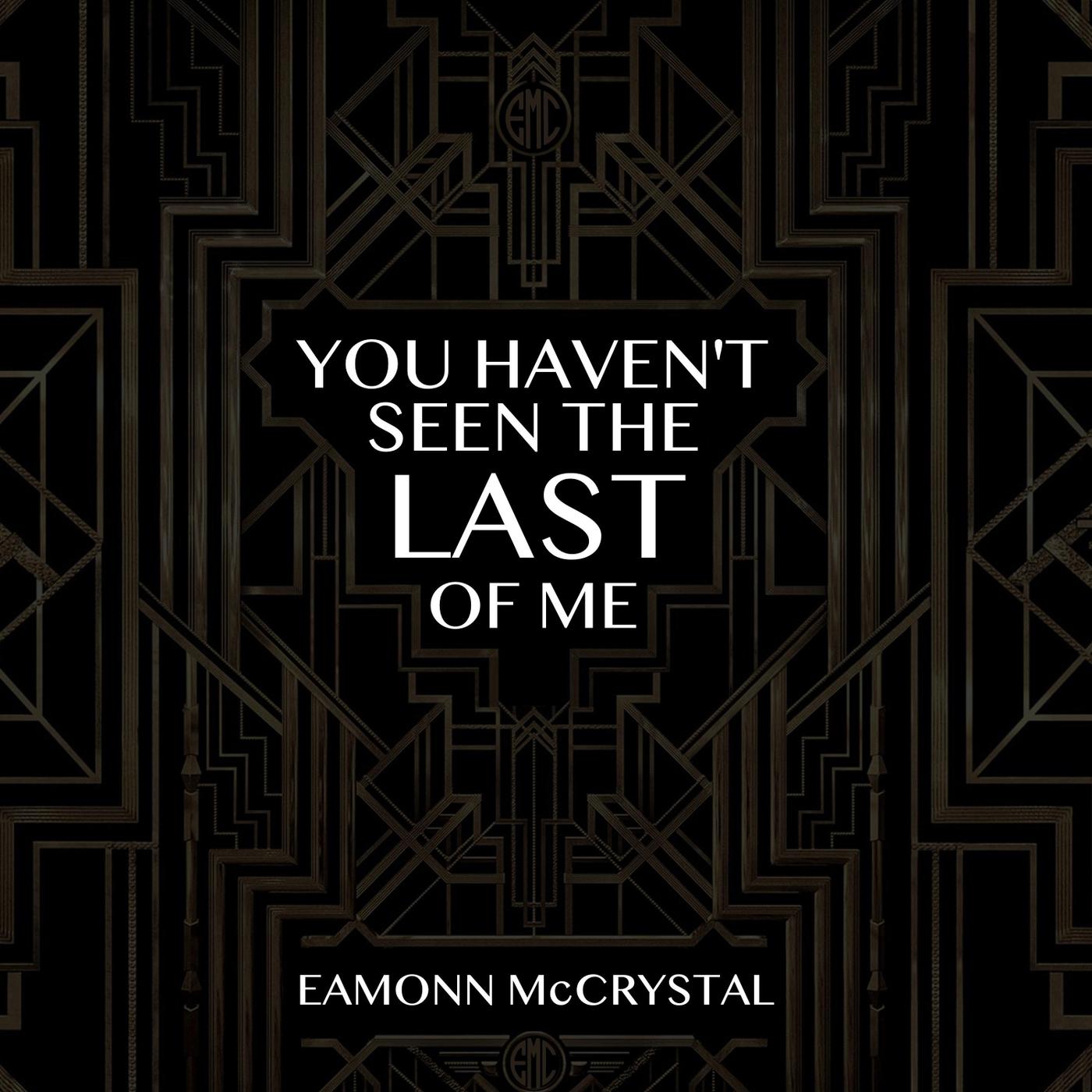 You Haven't Seen the Last of Me