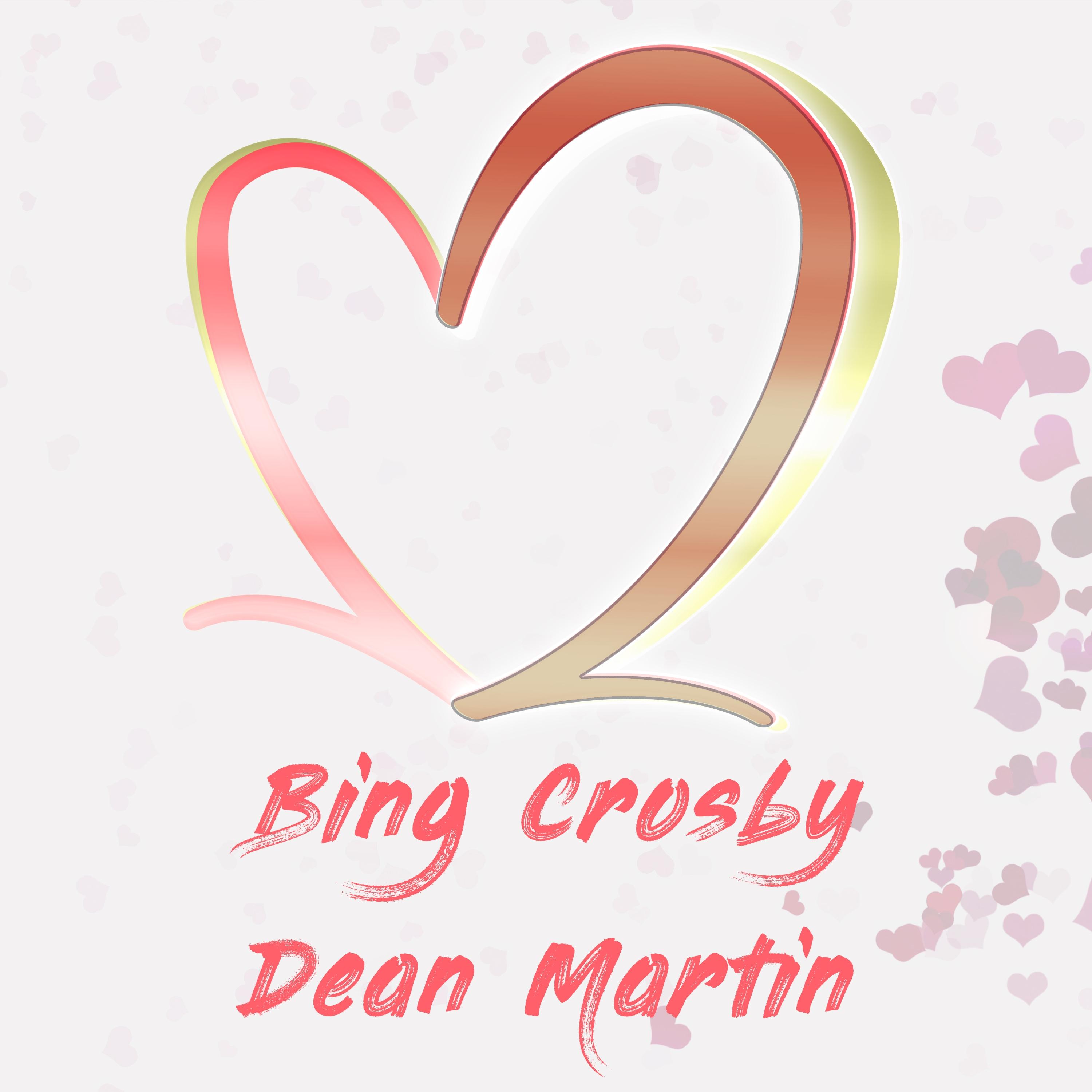 Two of Hearts: Bing Crosby & Dean Martin