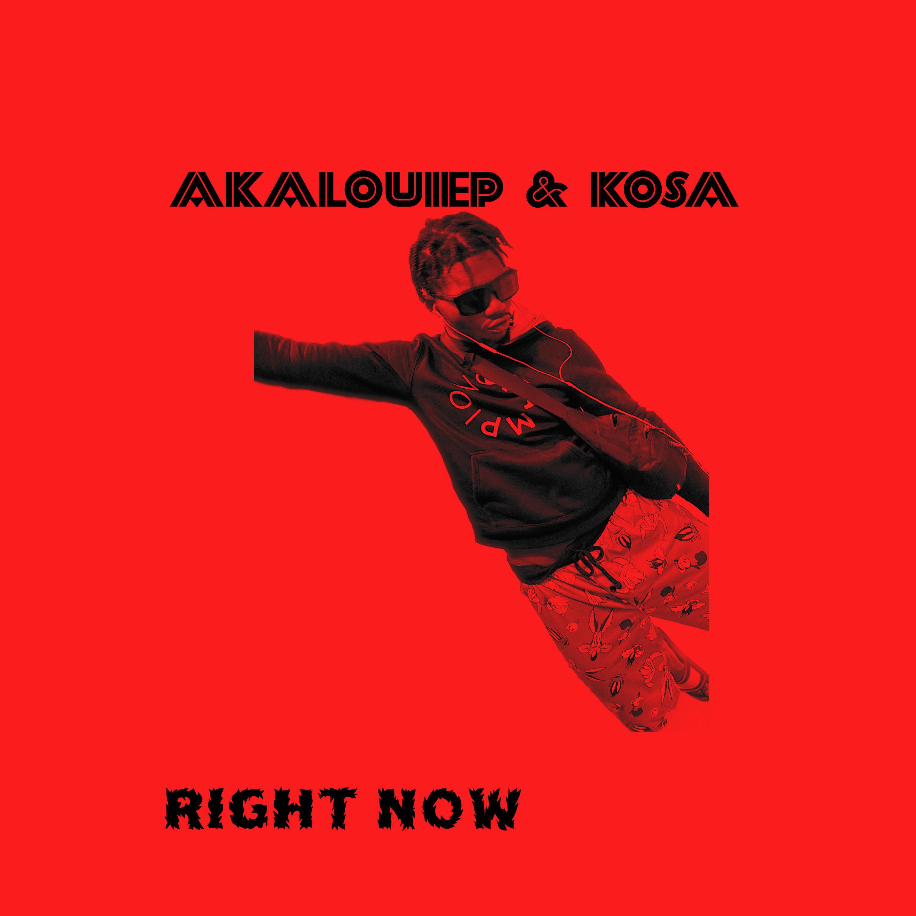 AkaLouiep - Right Now (feat. Kosa)