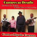 Corta o Bigode Cucana (Cantares ao Desafio)专辑