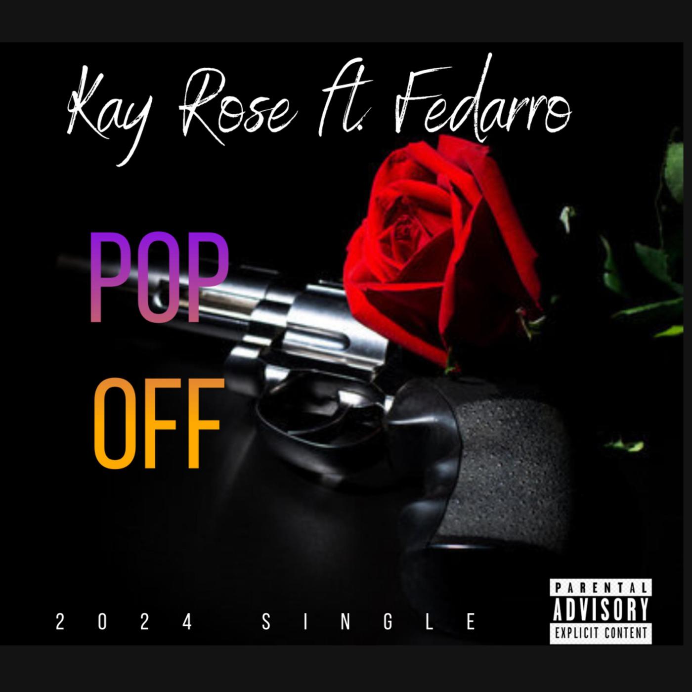 Kay Rose - Pop Off (feat. Fedarro)