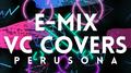E-MIX VC covers专辑