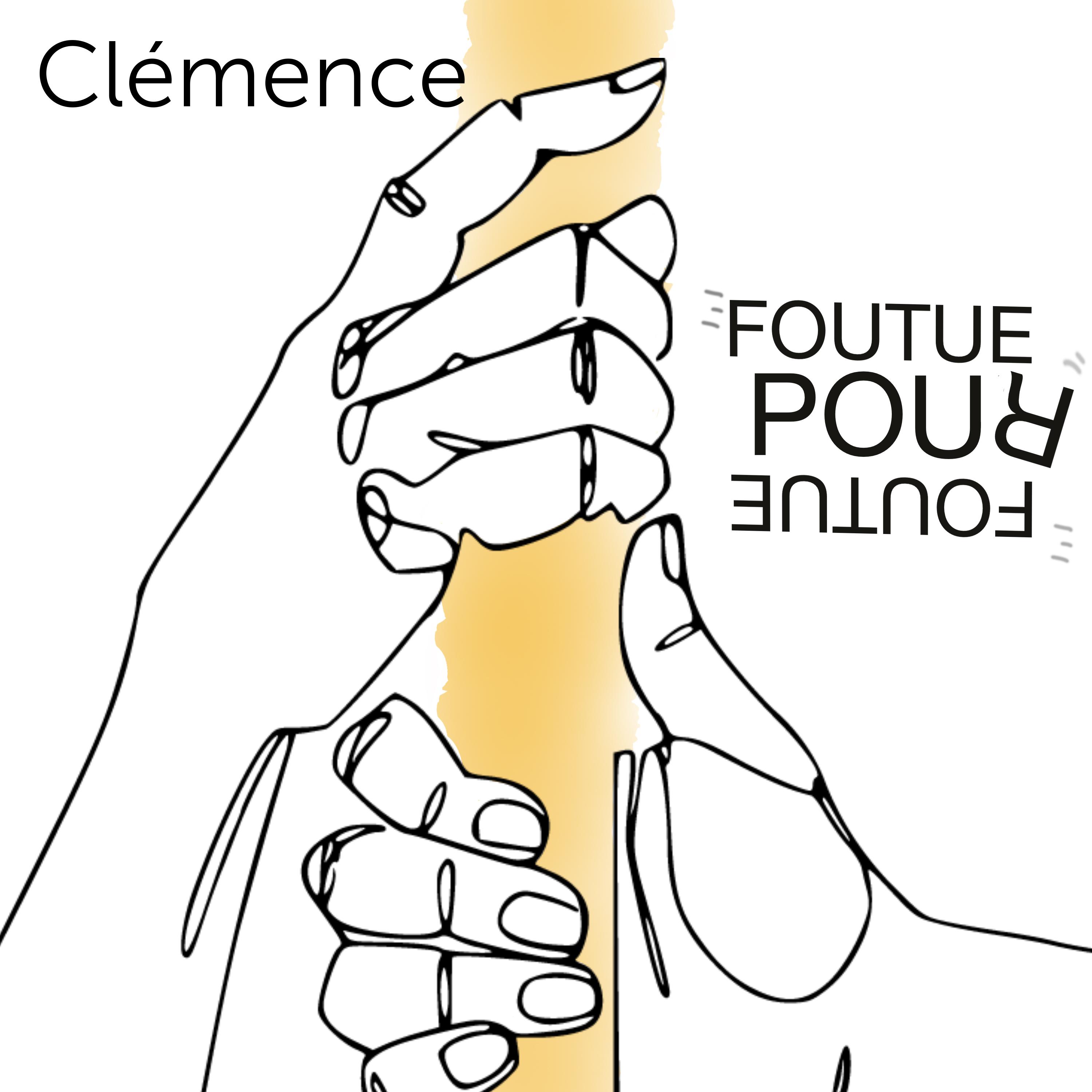 Clémence - Foutue pour foutue