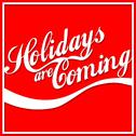 Holidays Are Coming (From the "Coca-Cola - Christmas" T.V. Advert)专辑