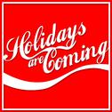 Holidays Are Coming (From the "Coca-Cola - Christmas" T.V. Advert)