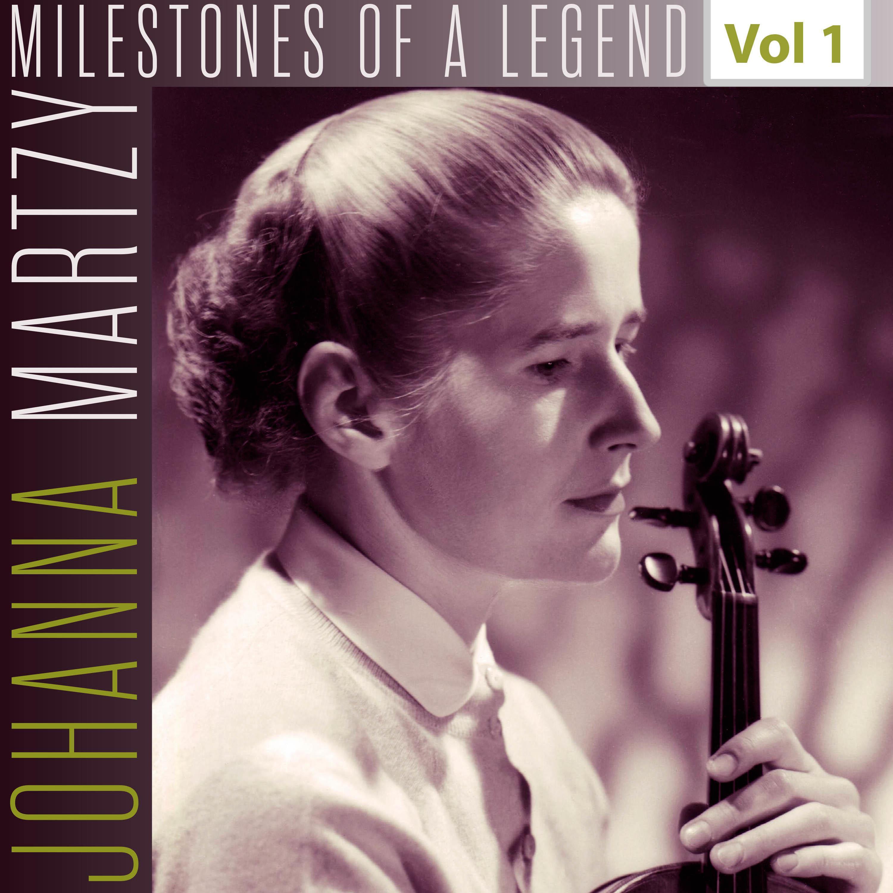 Milestones of a Legend - Johanna Martzy, Vol. 1
