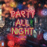 Party all night