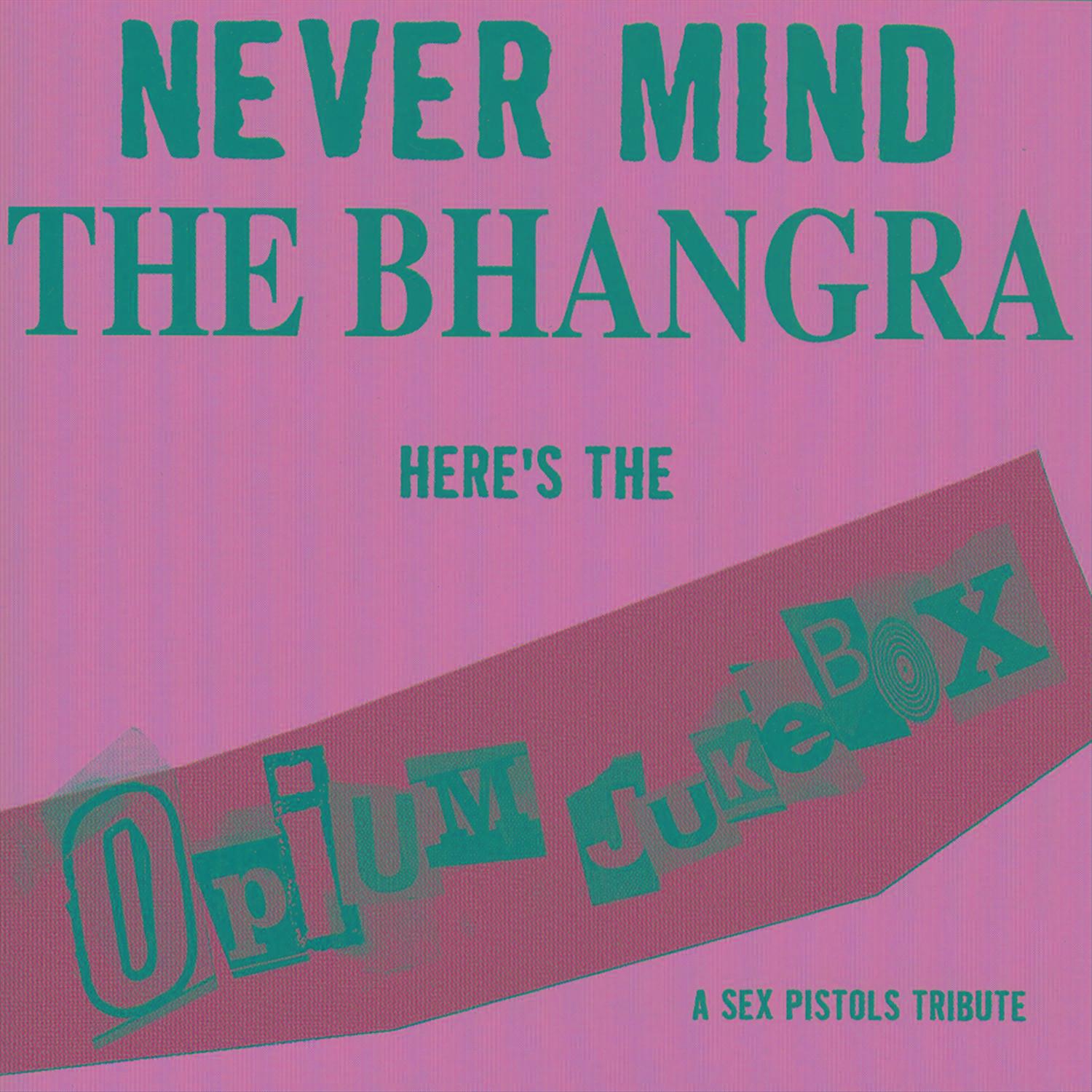 Never Mind The Bhangra A *** Pistols Tribute