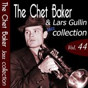 The Chet Baker & Lars Gullin Jazz Collection, Vol. 44 (Remastered)