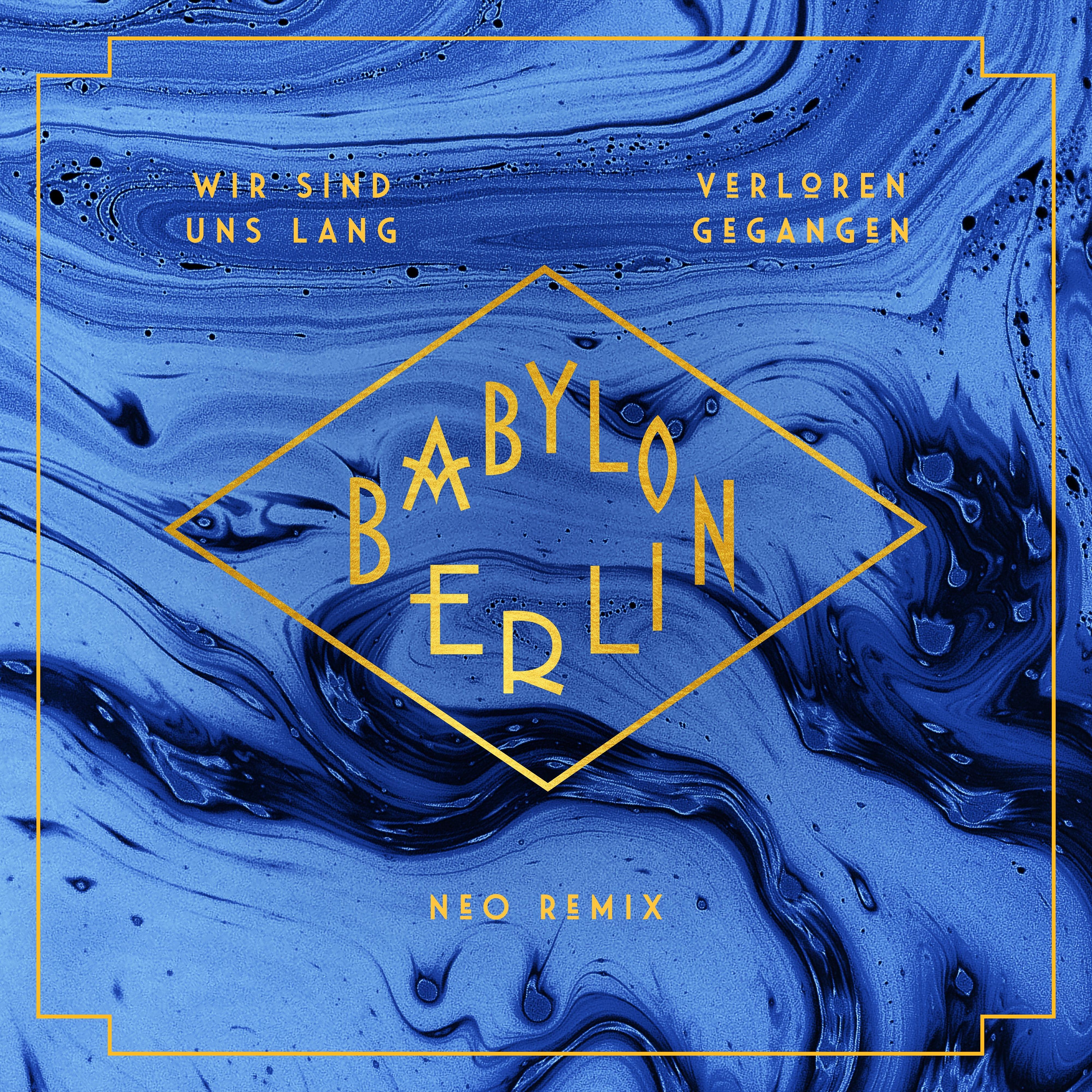 Wir sind uns lang verloren gegangen (feat. Natalia Mateo) (NEO Remix) (Music from the Original TV Series "Babylon Berlin")