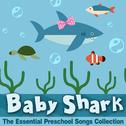 Baby Shark | the Essential Preschool Songs Collection专辑