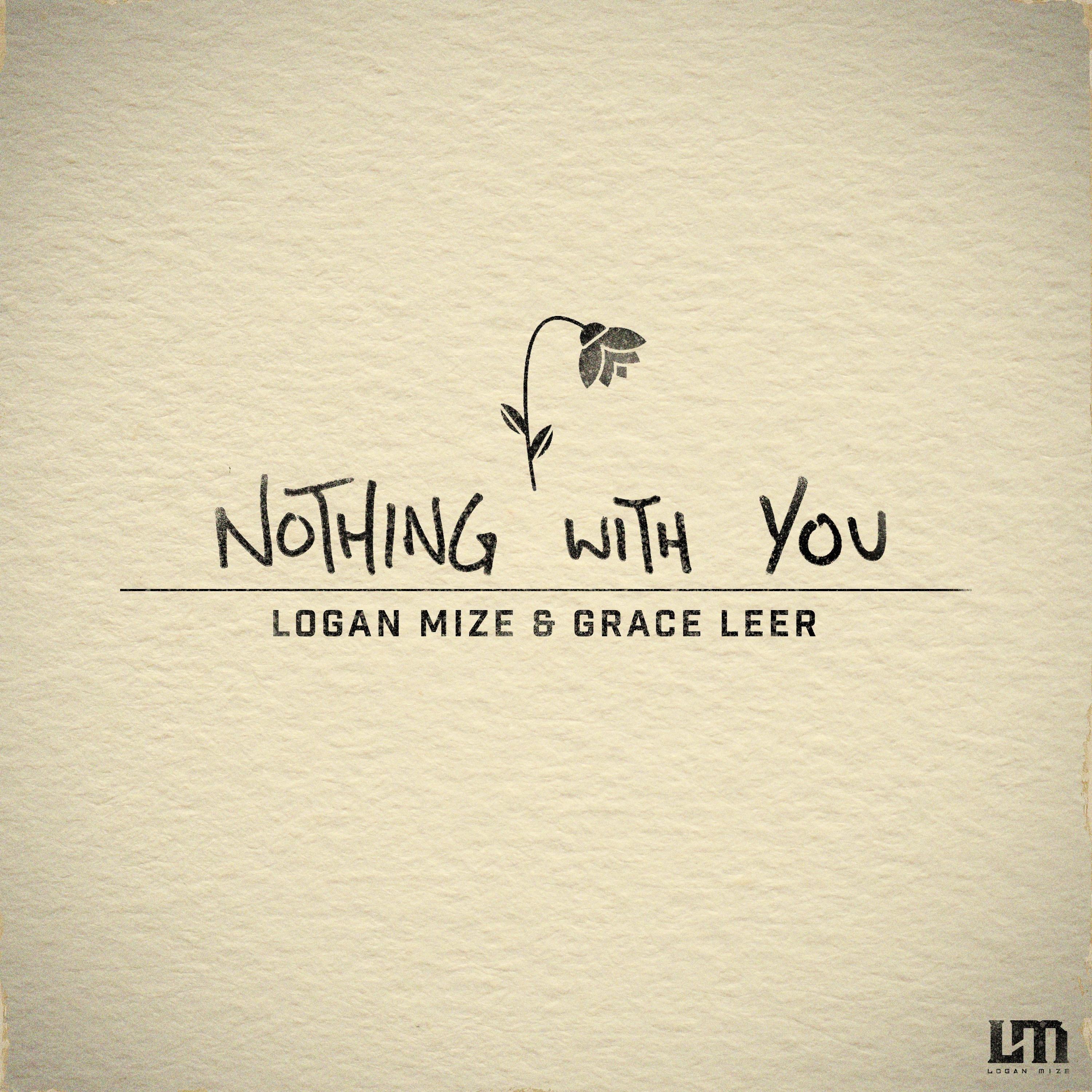 Logan Mize - Nothing With You
